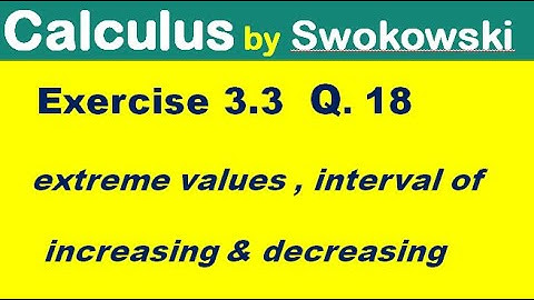 Calculus by Swokowski Exercise 3.3 Q 18. extrema, intervals of increasing/decreasing, sketch.