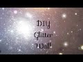 DIY GLITTER GLAM WALL!!USING A SPONGE!! THE BEST WAY!LESS MESS!SAVE MONEY!