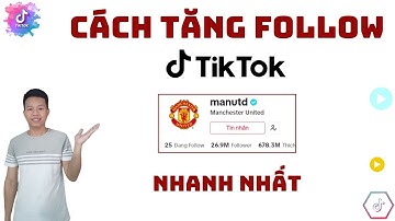 Cách Tăng Follow Tiktok Nhanh Nhất Không Tụt | Cách Tăng Follow Cho Tiktok, 1 Phút Lên Luôn
