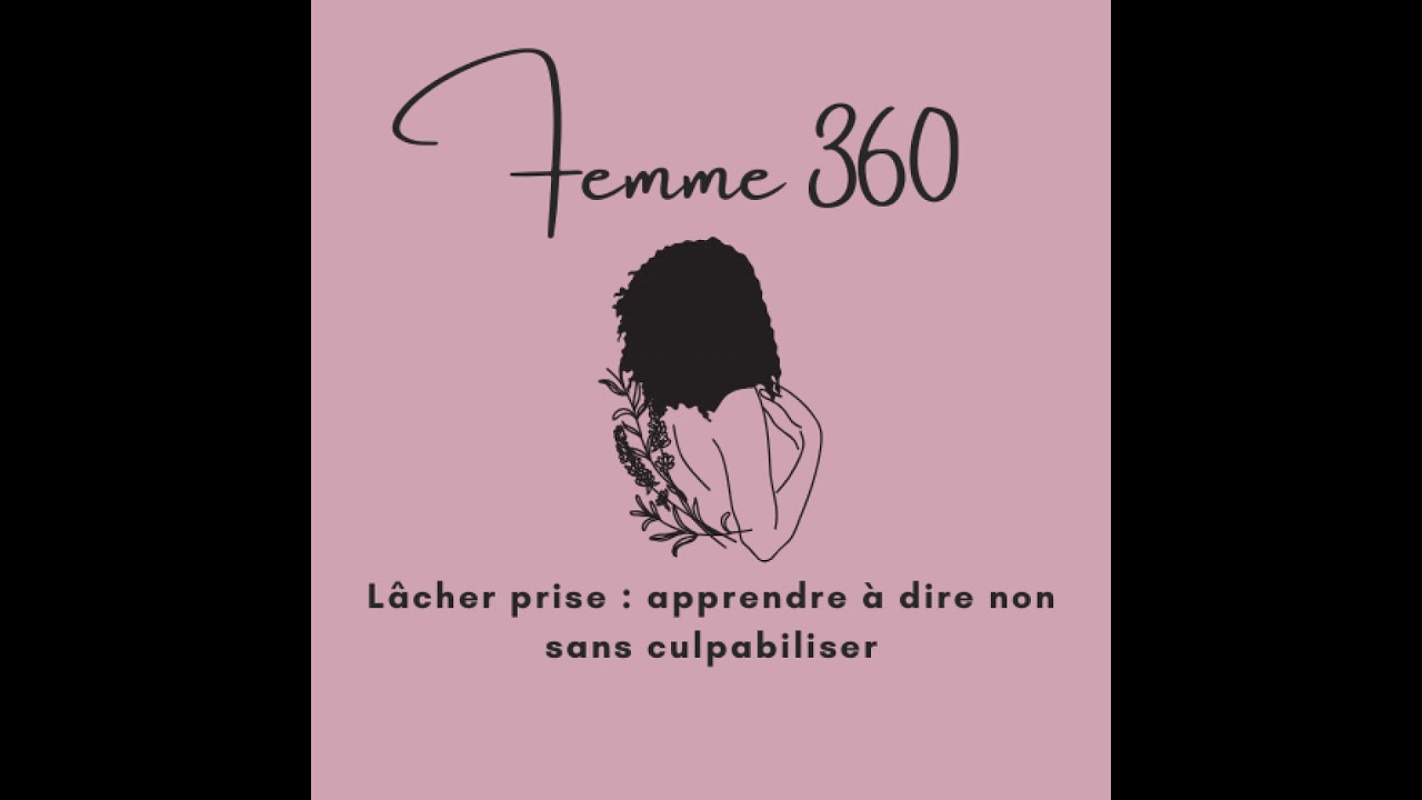 Lâcher prise : apprendre à dire non sans culpabiliser - 009