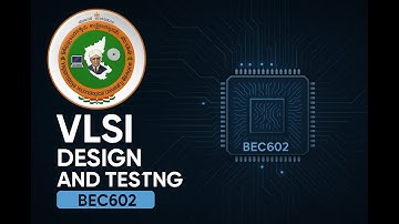 VLSI Design and Testing Module 1 - Introduction to CMOS Circuits Basics of PMOS and NMOS Transistors