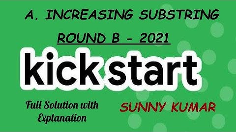 Increasing Substring | Google Kickstart Round B 2021