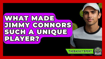 What Made Jimmy Connors Such A Unique Player? - The Racket Xpert