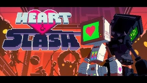 I love hack and Slash games heh | Heart&Slash