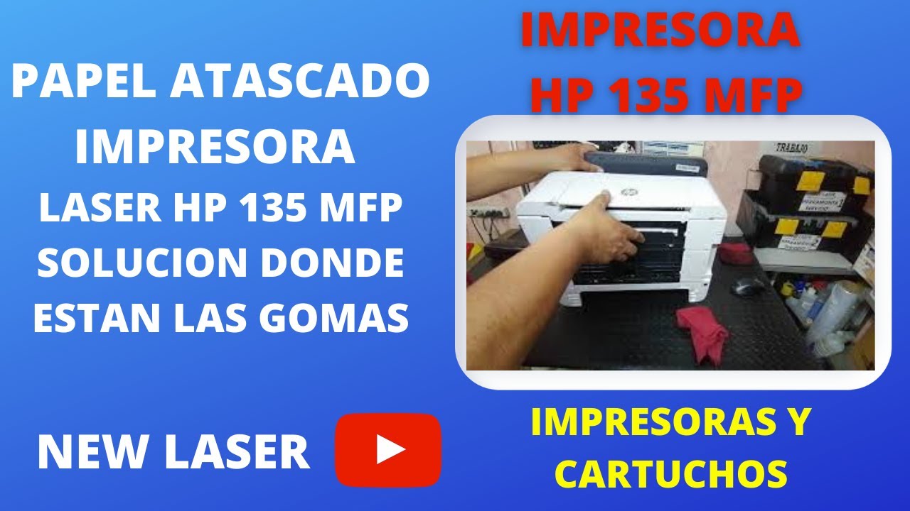 PAPEL ATASCADO IMPRESORA HP 135 MFP, CONSEJOS PRACTICOS DONDE ESTAN LAS  GOMAS, SOLUCION - YouTube