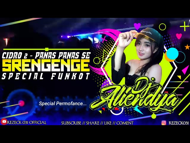 NEW FUNKOT CIDRO² - PANAS PANASE SREGENGE - SPECIAL PERFOMANCE DJ ALIENDYA. class=