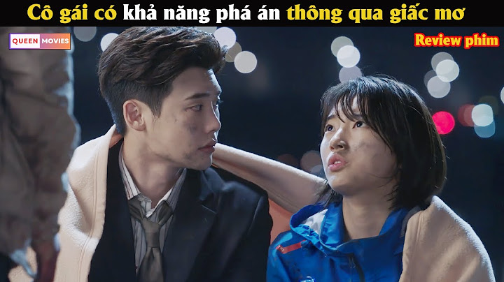 Cô gái có khả năng phá án bằng việc ngủ mơ - Review phim Hàn full