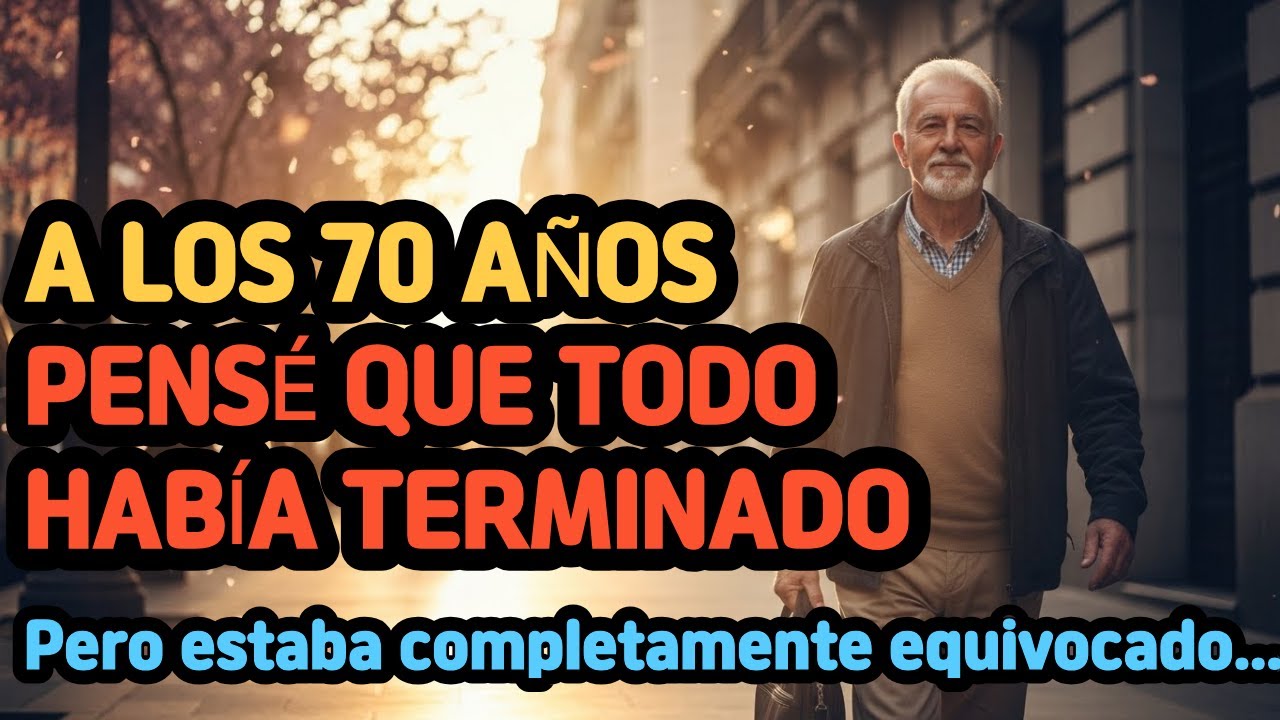 A los 70 años pensé que mi vida había acabado... Hasta que ÉL me enseñó esto 