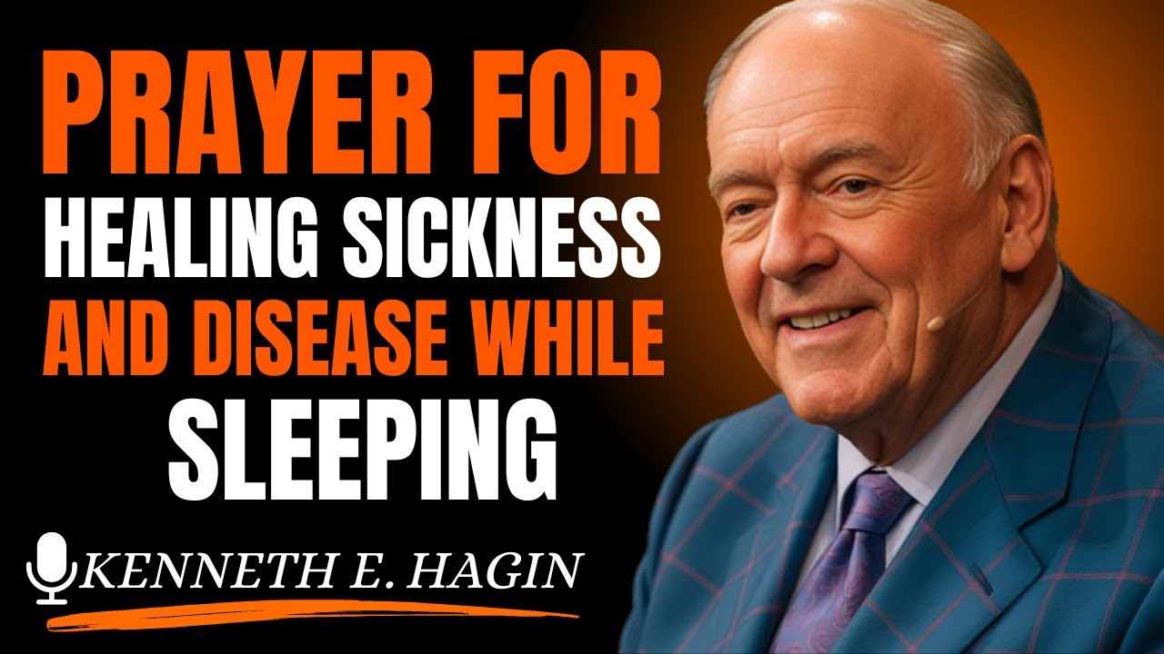 Prayer For Healing Sickness And Disease While Sleeping[Kenneth E. Hagin style)
