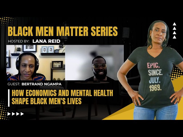 How Economics and Mental Health Shape Black Men's Lives | Bertrand Ngampa