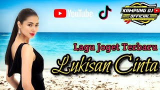 LAGU JOGET TERBARU || LUKISAN CINTA || VERSI DANGDUT KEYBOARD || KAMPUNG DJ 