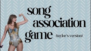 Song Association Game: Taylor Swift Version #4!