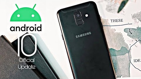 Samsung Galaxy A6 Official Android 10 Update