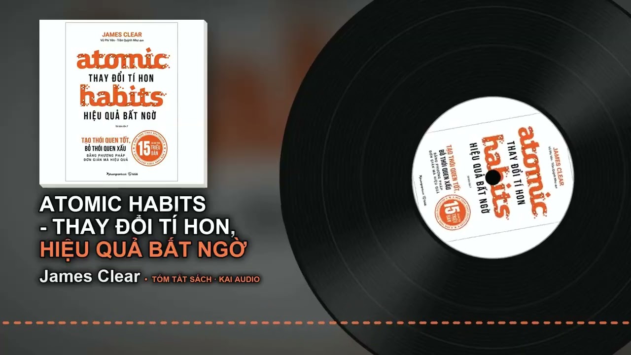 Tóm tắt sách Atomic Habits – James Clear: 5 ý chính