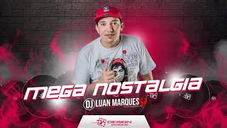 MEGA NOSTALGIA 2019 DJ LUAN MARQUES
