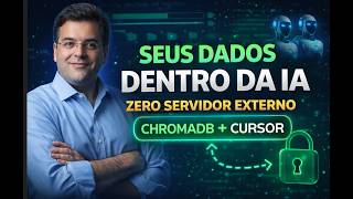 Seus dados de negocio DENTRO de uma IA — CURSOR + ChromaDB na pratica