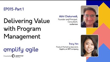Amplify Agile (EP15) - Delivering Value with Program Management