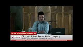 8 Kunci Sukses Dalam Hidup Bagian 2 - Ustadz Muhammad Arifin Badri