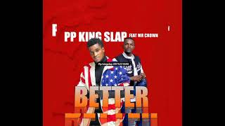 ZTM-Pp King Slap ft Mr Crown-Better