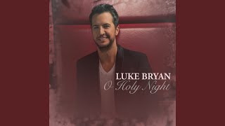 O Holy Night - Luke Bryan