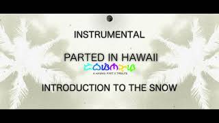 Parted in Hawaii - Introduction to the Snow (Instrumental)