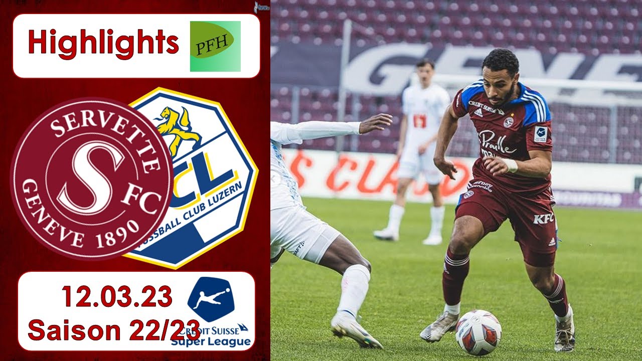 Highlights Servette - Genf FC vs FC Luzern (12.03.2023)