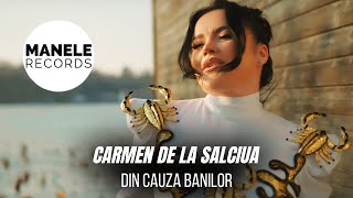 Carmen de la Salciua - DIN CAUZA BANILOR | Manele Records