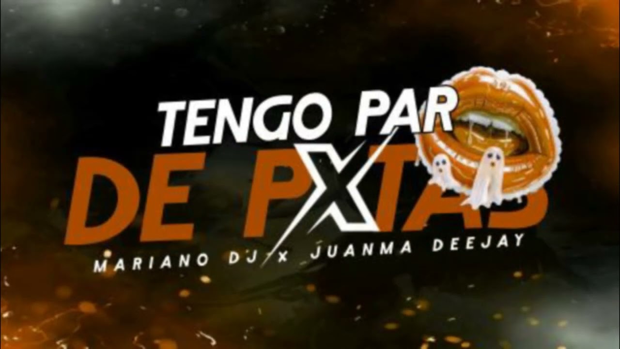 TENGO PAR DE PXTAS "TOKY TOKY" 🫦 MARIANO DJ ✘ JUANMA DEEJEY