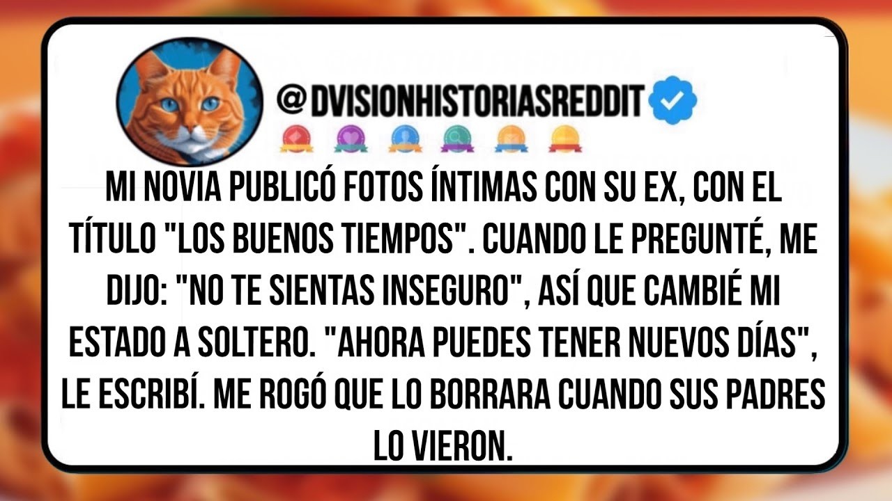 Mi Novia Publicó Fotos Íntimas Con Su Ex, Con El Título  Los Buenos Tiempos   Cuando Le Pregunté