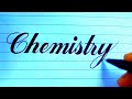 Write the word chemistry  in script writing  cursive writing  chemistry  rua sign writing