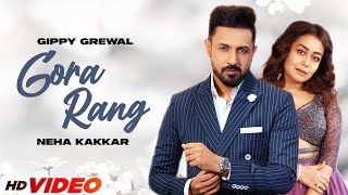 Rang Gora (HD Video) | Gippy Grewal ft Neha Kakkar | Dr Zeus| New Punjabi Song 2023 | Speed Punjabi