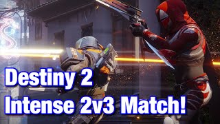Intense 2v3 Match! - Destiny 2