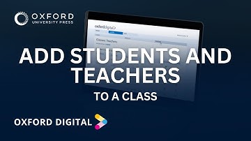 Add Students and Teachers to classes | Oxford Digital