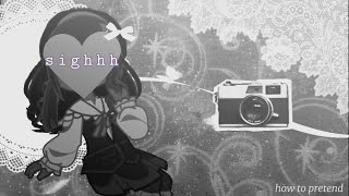 (Unfinished) How To Pretend [] Gacha Life 2