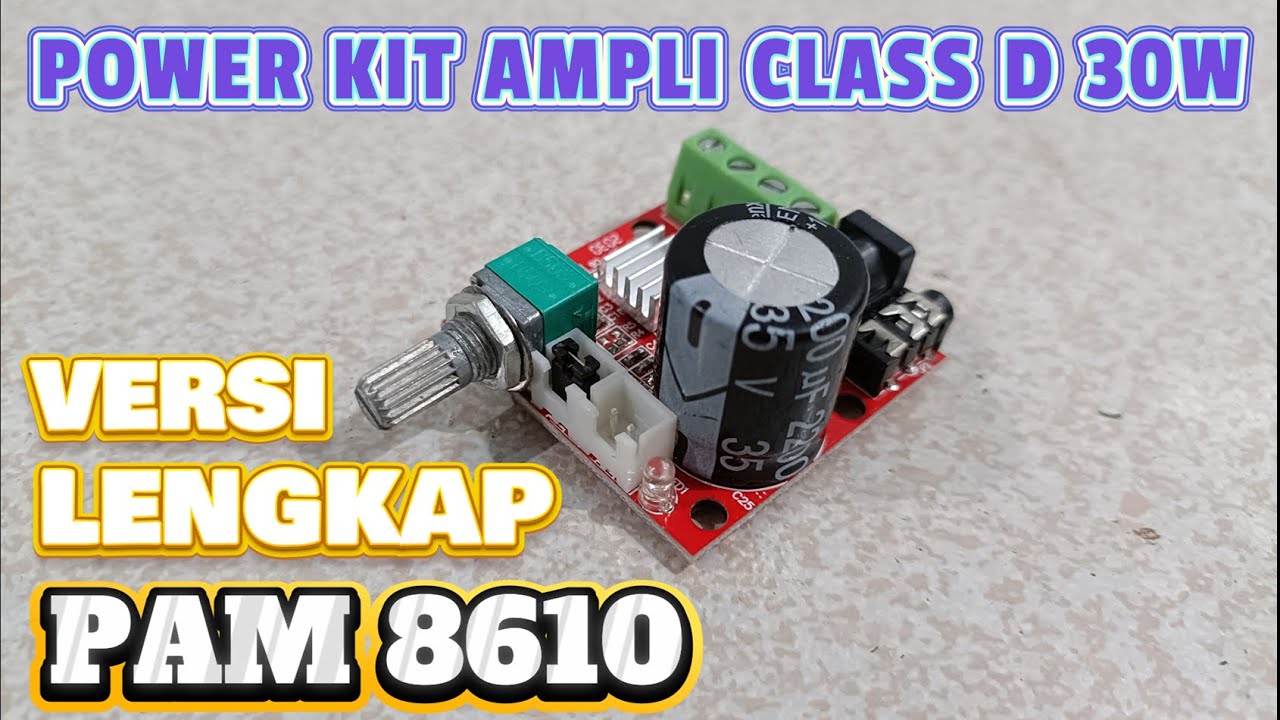 PAM8610 30WATT KIT POWER AMPLI CLASS D VERSI LENGKAP CEK SOUND