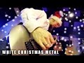 White christmas metal cover by leo moracchioli