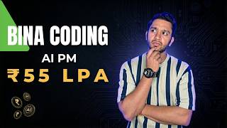 Bina Coding ₹55 LPA Job 😳 | AI Product Manager Explained (India 2026)