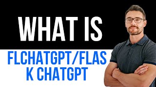 ✅ What Is FLChatGPT / Flask ChatGPT Easy Guide