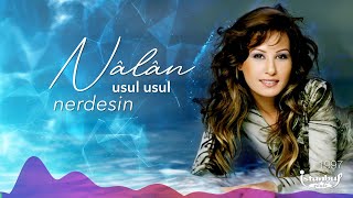 Nalan - Nerdesin (Lirik Video)