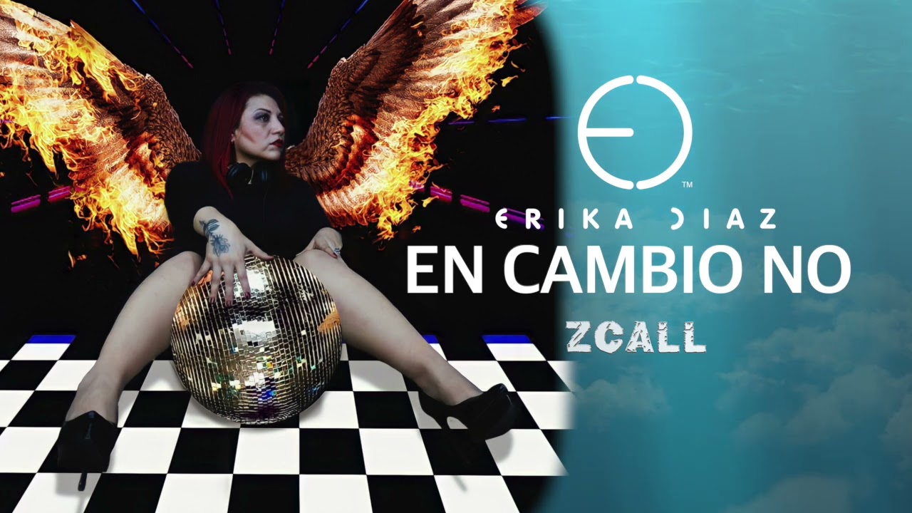 Erika Díaz ft Zcall, En cambio no