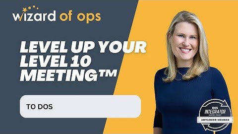Level Up your Level 10 Meeting™ Course: To Dos