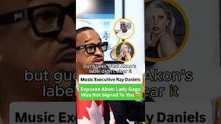  Executive Ray Daniels Exposes Akon Lady Gaga Was Not Signed To You 