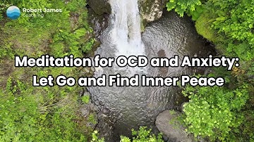 Meditation for OCD and Anxiety: Let Go and Find Inner Peace