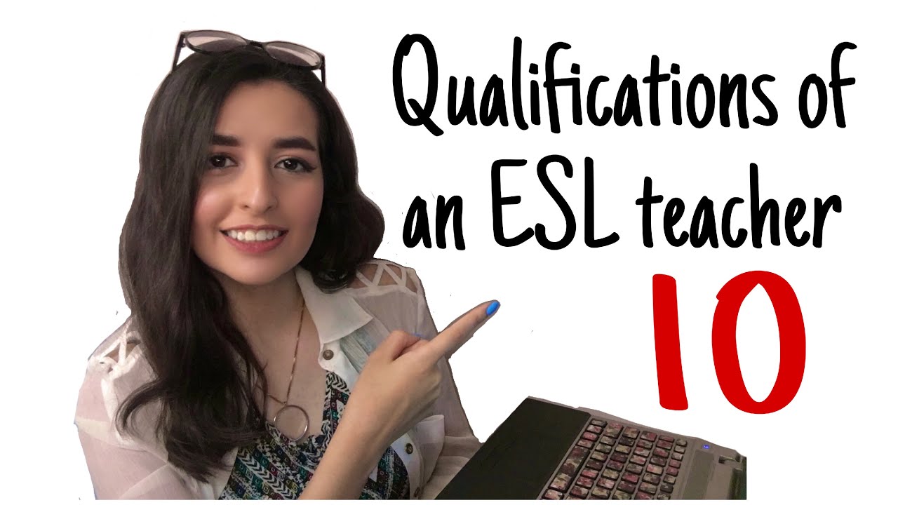 10 Qualifications of an ESL teacher YouTube