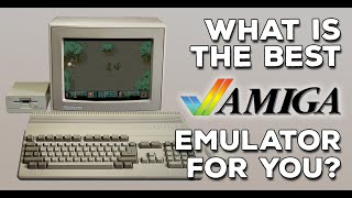 Best Amiga Emulators - Which one is right for you?