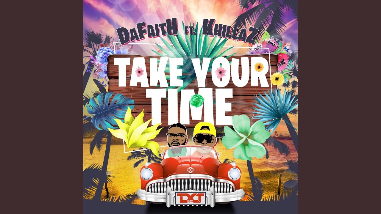 Take Your Time Feat Khillaz Youtube