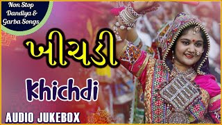Non Stop Dandiya & Garba Songs | Khichdi- 52 Non Stop | Garba & Dandiya Songs