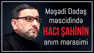 Hacı Şahinin anım mərasimi