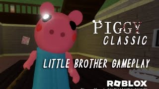 Little Brother Gameplay-PIGGY: CLASSIC FanGame but I'm not a noob