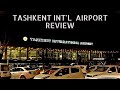 Tashkent International Airport Review